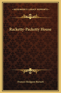 Racketty-Packetty house