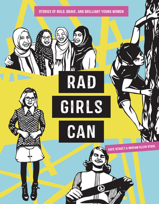 Rad Girls Can: Stories of Bold, Brave, and Brilliant Young Women - Schatz, Kate