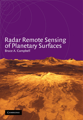 Radar Remote Sensing of Planetary Surfaces - Campbell, Bruce A.