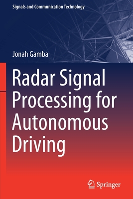 Radar Signal Processing for Autonomous Driving - Gamba, Jonah