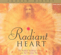 Radiant Heart: The Radical Teachings of Jesus and the Christian Mystics