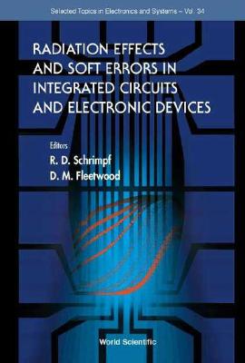 Radiation Effects & Soft Errors ...(V34) - Schrimpf, Ronald D (Editor), and Fleetwood, Daniel M (Editor)