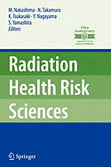 Radiation Health Risk Sciences: Proceedings of the First International Symposium of the Nagasaki University Global Coe Program Global Strategic Center for Radiation Health Risk Control