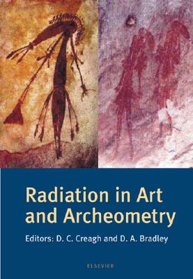 Radiation in Art and Archeometry - Creagh, D C, and Bradley, D a