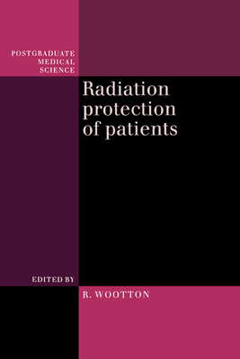 Radiation Protection of Patients - Wootton, R. (Editor)
