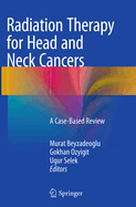 Radiation Therapy for Head and Neck Cancers: A Case-Based Review