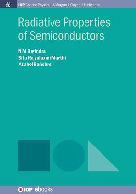 Radiative Properties of Semiconductors - Ravindra, N.M., and Marthi, Sita Rajyalaxmi, and Banobre, Asahel