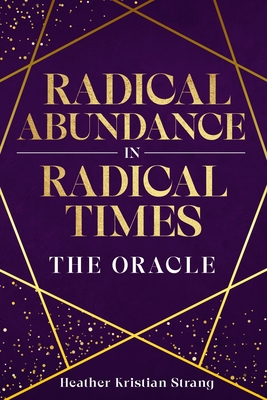 Radical Abundance in Radical Times - Strang, Heather Kristian