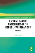 Radical Basque Nationalist-Irish Republican Relations: A History