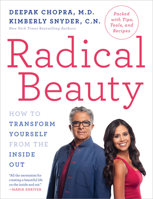 Radical Beauty: How to Transform Yourself from the Inside Out - Chopra, Deepak, and Snyder, Kimberly
