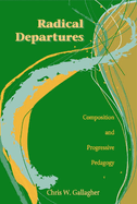 Radical Departures: Composition and Progressive Pedagogy