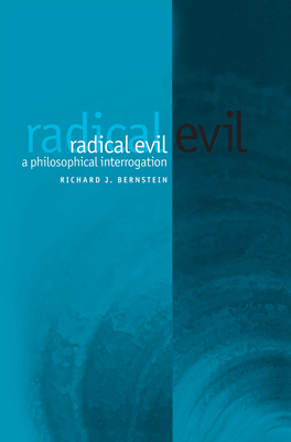 Radical Evil - Bernstein, Richard J