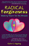 Radical Forgiveness: Making Room for the Miracle - Tipping, Colin