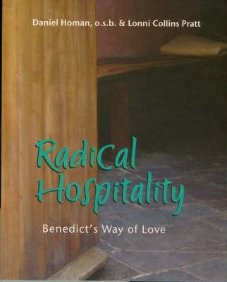 Radical Hospitality: Benedict's Way of Love - Homan, Daniel, and Pratt, Lonni Collins