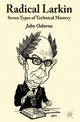 Radical Larkin: Seven Types of Technical Mastery - Osborne, J., Jr.