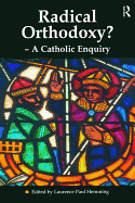 Radical Orthodoxy? - A Catholic Enquiry