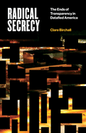 Radical Secrecy: The Ends of Transparency in Datafied America Volume 60