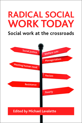 Radical Social Work Today: Social Work at the Crossroads - Lavalette, Michael, Dr. (Editor)