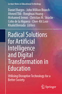 Radical Solutions for Artificial Intelligence and Digital Transformation in Education: Utilising Disruptive Technology for a Better Society