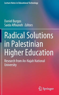 Radical Solutions in Palestinian Higher Education: Research from An-Najah National University - Burgos, Daniel (Editor), and Affouneh, Saida (Editor)