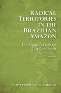 Radical Territories in the Brazilian Amazon: The Kayapo's Fight for Just Livelihoods