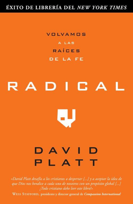Radical: Volvamos A las Raices de la Fe - Platt, David