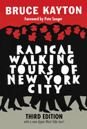 Radical Walking Tours Of New York City: Third Edition