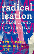 Radicalisation: A Global and Comparative Perspective