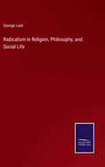 Radicalism in Religion, Philosophy, and Social Life