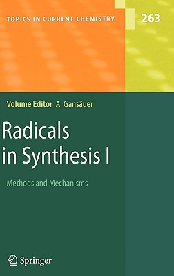 Radicals in Synthesis I: Methods and Mechanisms - Gansuer, Andreas (Editor)