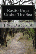 Radio Boys Under the Sea: The Hunt for Sunken Treasure
