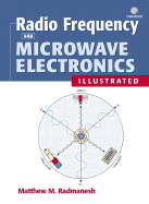 Radio Frequency and Microwave Electronics Illustrated
