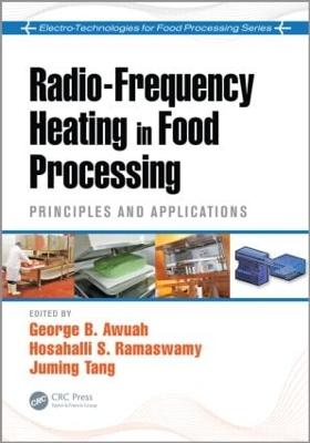 Radio-Frequency Heating in Food Processing: Principles and Applications - Awuah, George B (Editor), and Ramaswamy, Hosahalli S (Editor), and Tang, Juming (Editor)