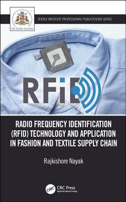 Radio Frequency Identification (RFID) Technology and Application in Fashion and Textile Supply Chain - Nayak, Rajkishore