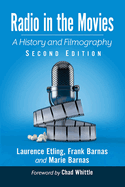 Radio in the Movies: A History and Filmography, 2D Ed.