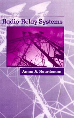 Radio Relay Systems - Huurdeman, Anton A