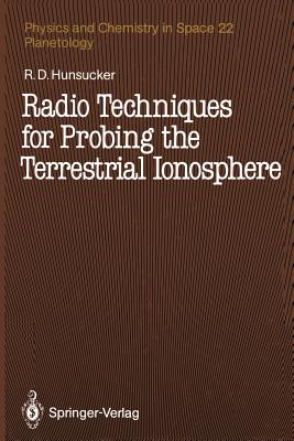 Radio Techniques for Probing the Terrestrial Ionosphere - Hunsucker, Robert D