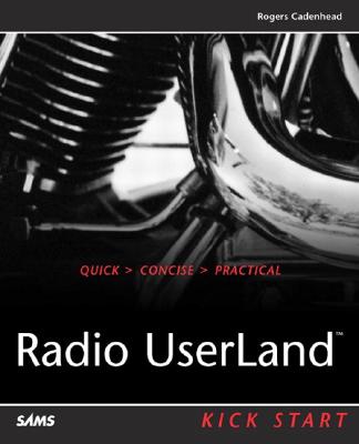 Radio Userland Kick Start - Cadenhead, Rogers