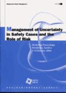 Radioactive Waste Management: Management of Uncertainty in Safety Cases and the Role of Risk