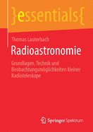 Radioastronomie: Grundlagen, Technik Und Beobachtungsmglichkeiten Kleiner Radioteleskope
