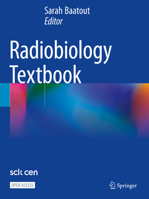 Radiobiology Textbook - Baatout, Sarah (Editor)