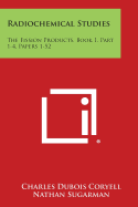 Radiochemical Studies: The Fission Products, Book 1, Part 1-4, Papers 1-52