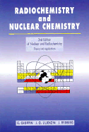 Radiochemistry and Nuclear Chemistry: 2nd Edition of Nuclear Chemistry, Theory and Applications