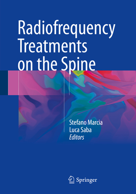 Radiofrequency Treatments on the Spine - Marcia, Stefano (Editor), and Saba, Luca (Editor)