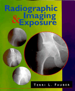 Radiographic Imaging and Exposure - Fauber, Terri L, Edd