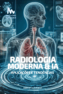 Radiologia Moderna & Ia: Aplicaes e Tendncias