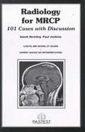 Radiology for MRCP: 101 Cases for Discussion