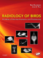 Radiology of Birds: An Atlas of Normal Anatomy and Positioning