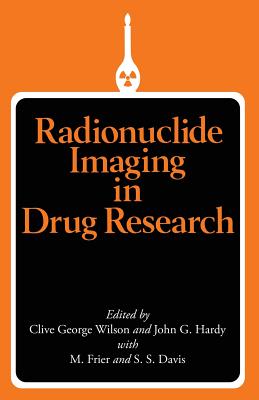 Radionuclide Imaging in Drug Research - Wilson, Clive G (Editor)