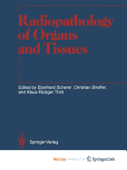 Radiopathology of Organs and Tissues